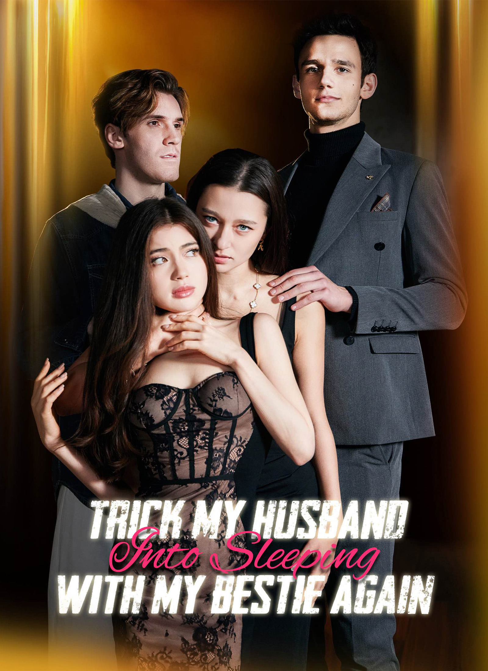 Trick My Husband into Sleeping with My Bestie Again