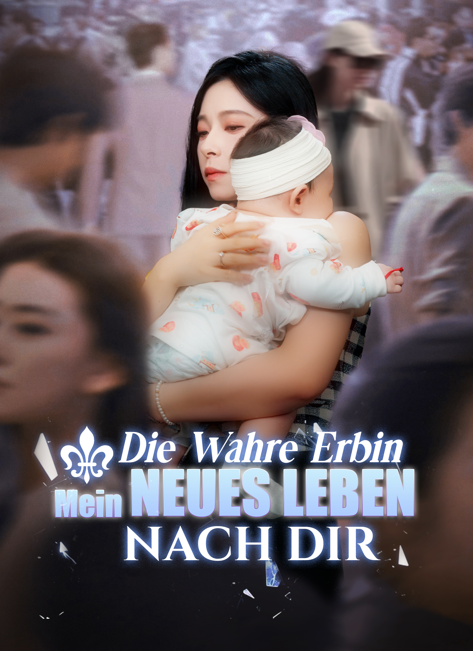 Die wahre Erbin: Mein neues Leben nach dir